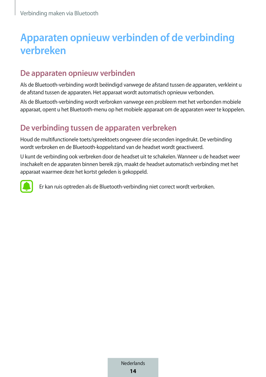 De apparaten opnieuw verbinden De verbinding tussen de apparaten verbreken