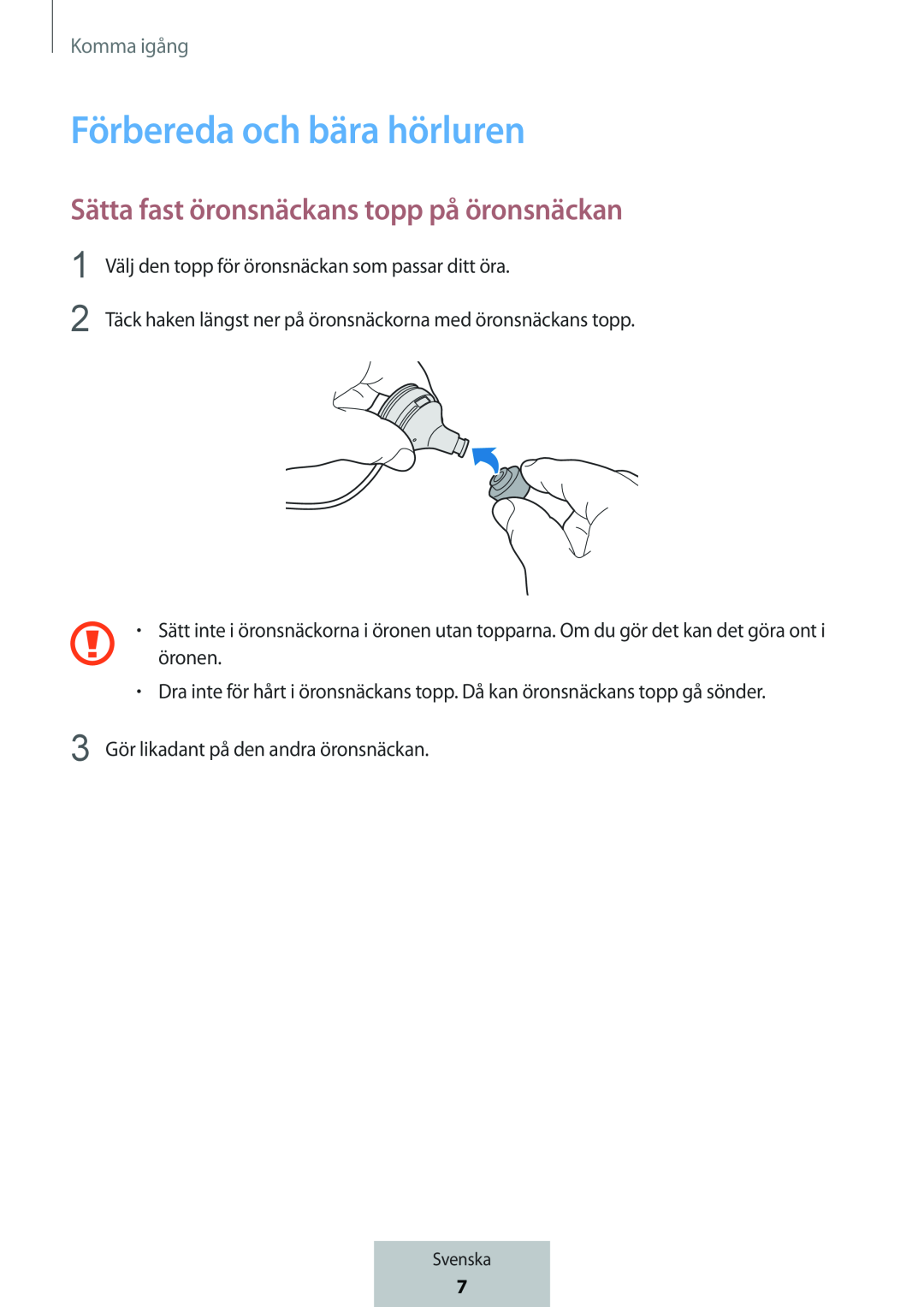 Sätta fast öronsnäckans topp på öronsnäckan Förbereda och bära hörluren