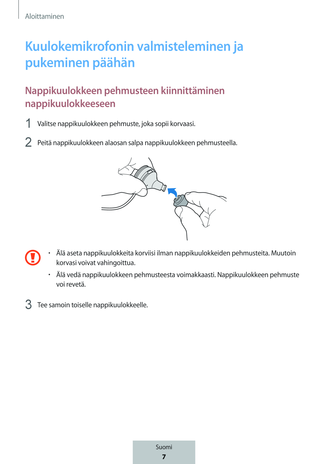 Nappikuulokkeen pehmusteen kiinnittäminen nappikuulokkeeseen