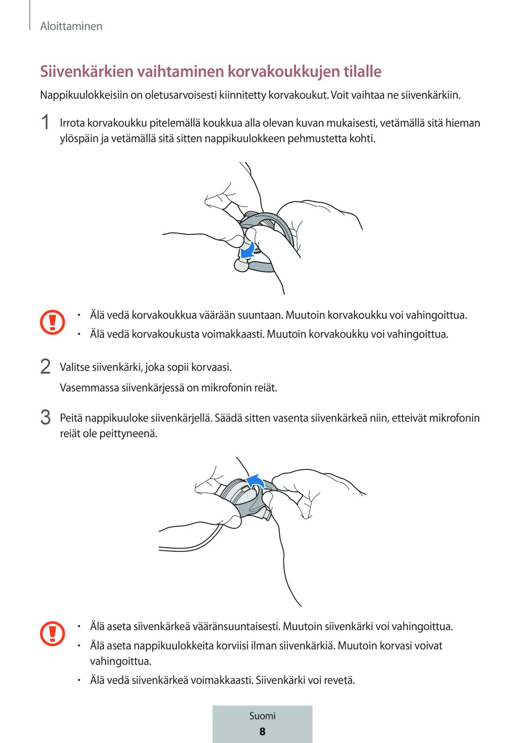 Siivenkärkien vaihtaminen korvakoukkujen tilalle