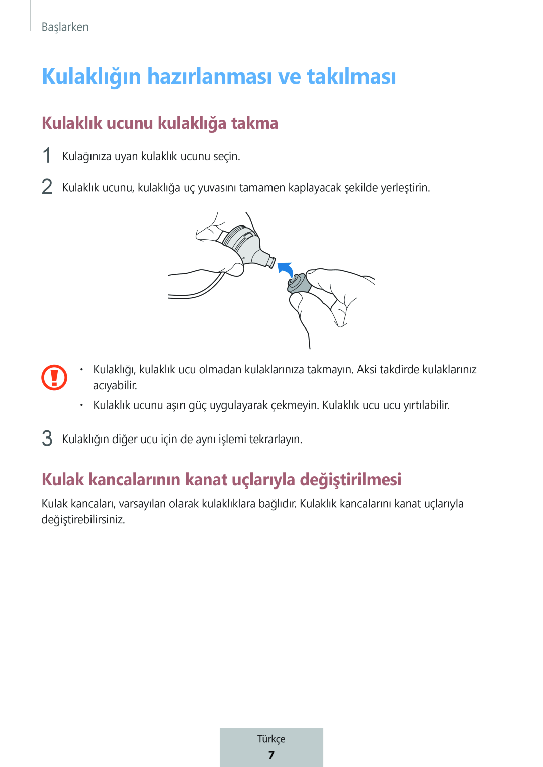 Kulaklık ucunu kulaklığa takma Kulak kancalarının kanat uçlarıyla değiştirilmesi