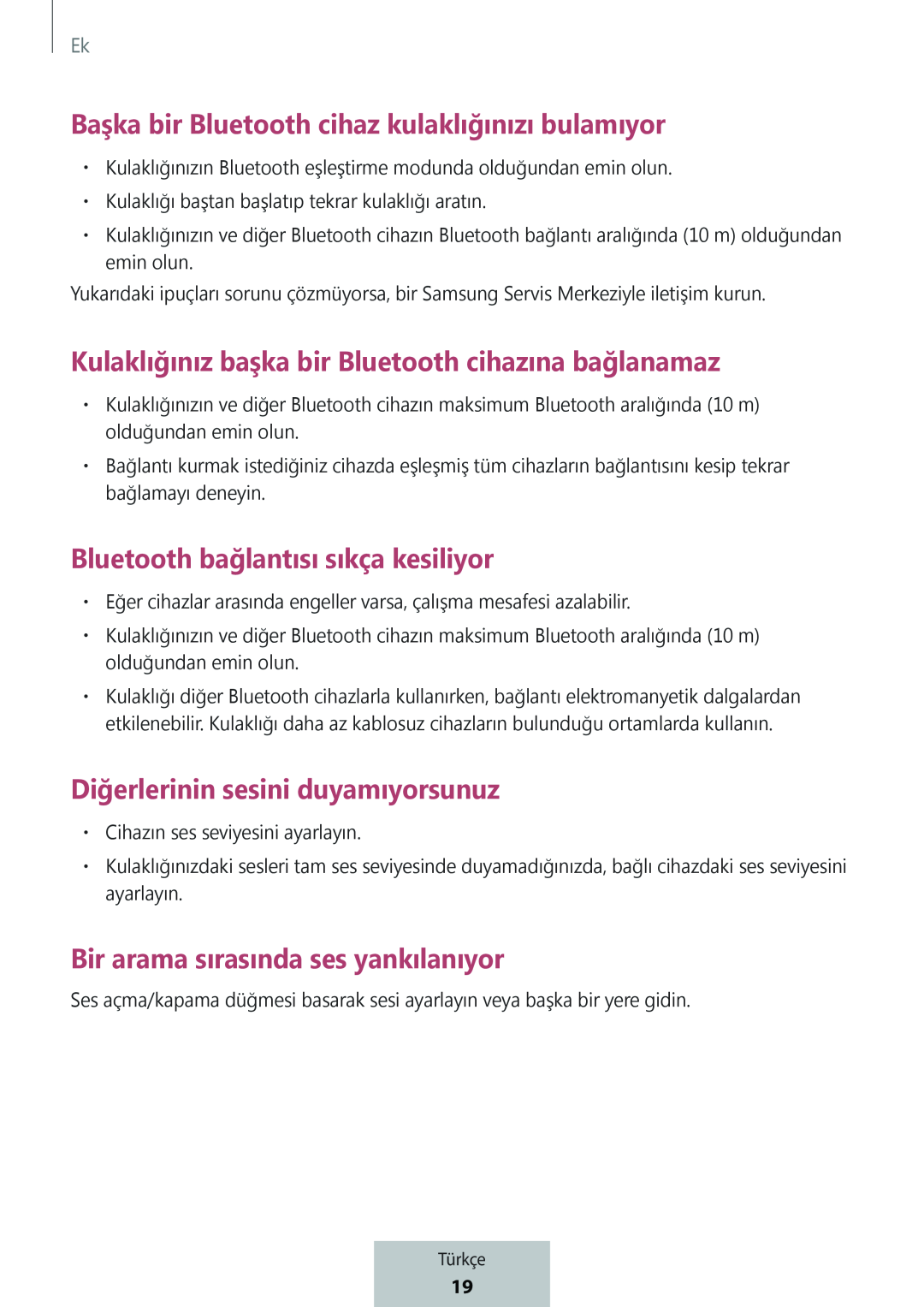 Başka bir Bluetooth cihaz kulaklığınızı bulamıyor Kulaklığınız başka bir Bluetooth cihazına bağlanamaz