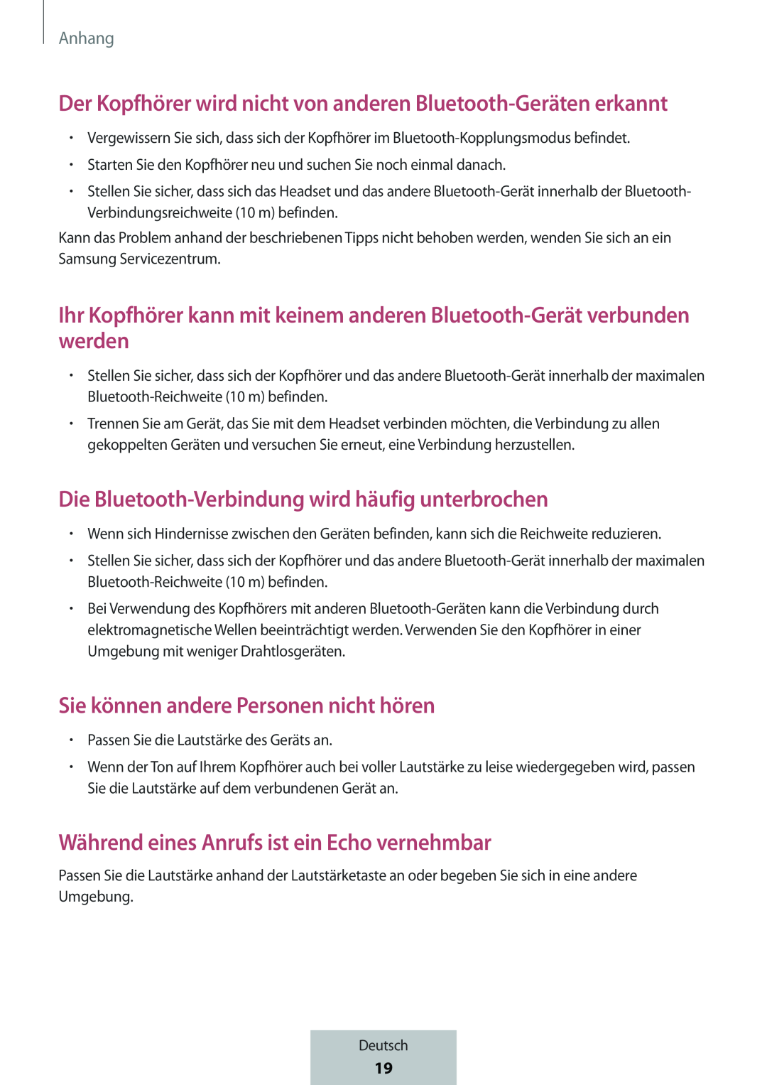 Der Kopfhörer wird nicht von anderen Bluetooth-Gerätenerkannt Ihr Kopfhörer kann mit keinem anderen Bluetooth-Gerätverbunden werden