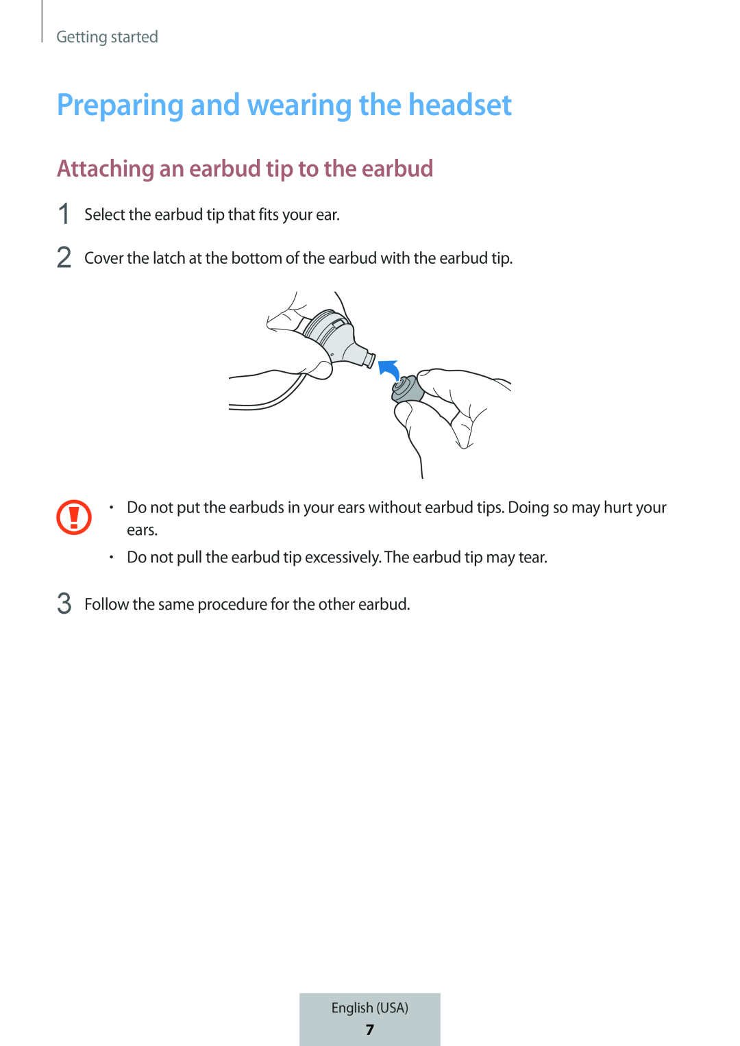 Attaching an earbud tip to the earbud Preparing and wearing the headset