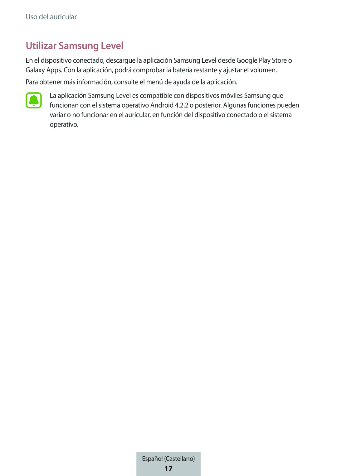 Para obtener más información, consulte el menú de ayuda de la aplicación Utilizar Samsung Level