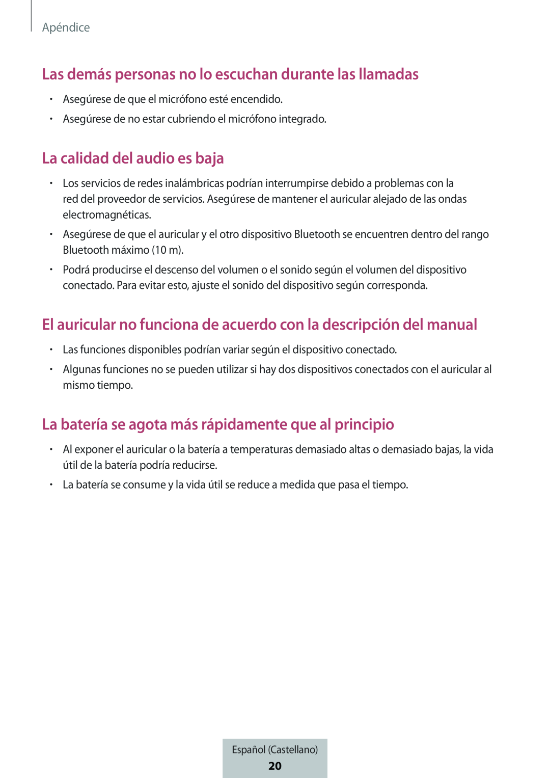 El auricular no funciona de acuerdo con la descripción del manual Las demás personas no lo escuchan durante las llamadas