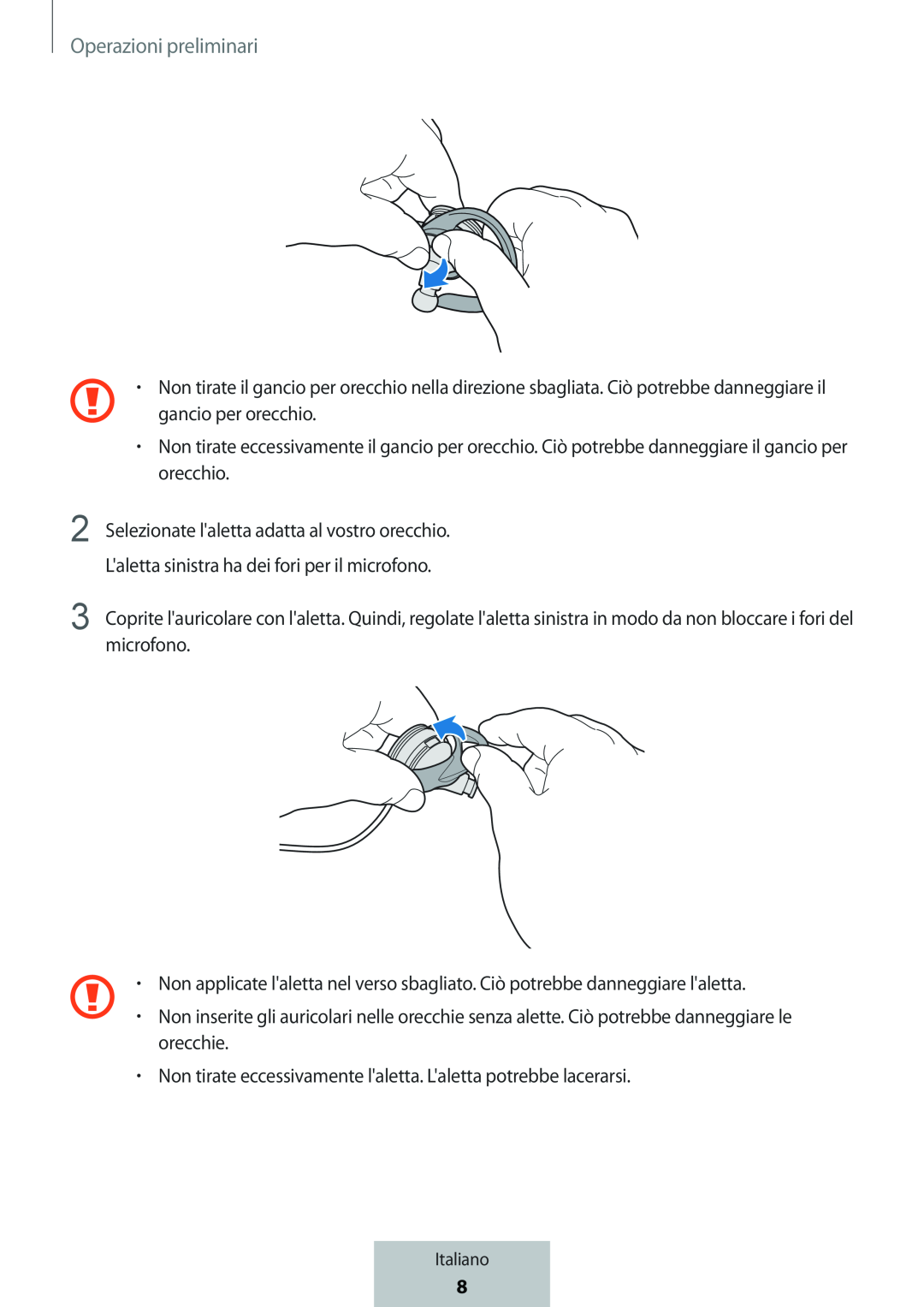 •Non tirate eccessivamente l'aletta. L'aletta potrebbe lacerarsi In-Ear Headphones Level Active Headphones