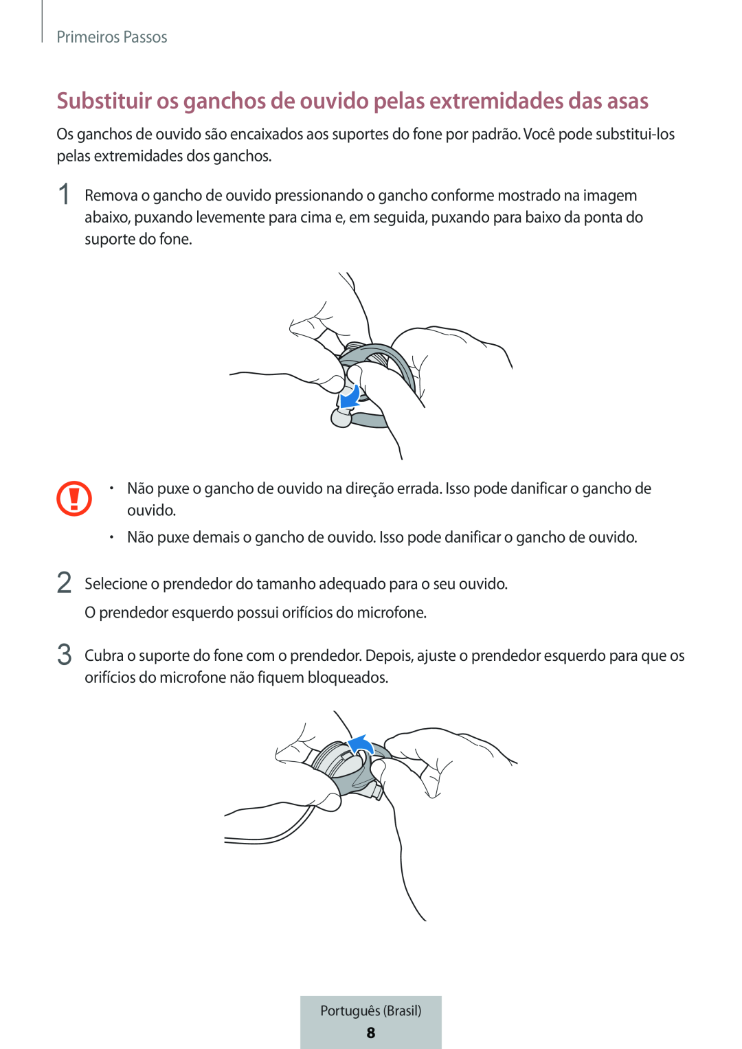 Substituir os ganchos de ouvido pelas extremidades das asas