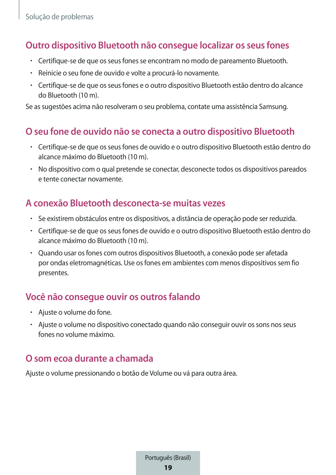 O seu fone de ouvido não se conecta a outro dispositivo Bluetooth Outro dispositivo Bluetooth não consegue localizar os seus fones