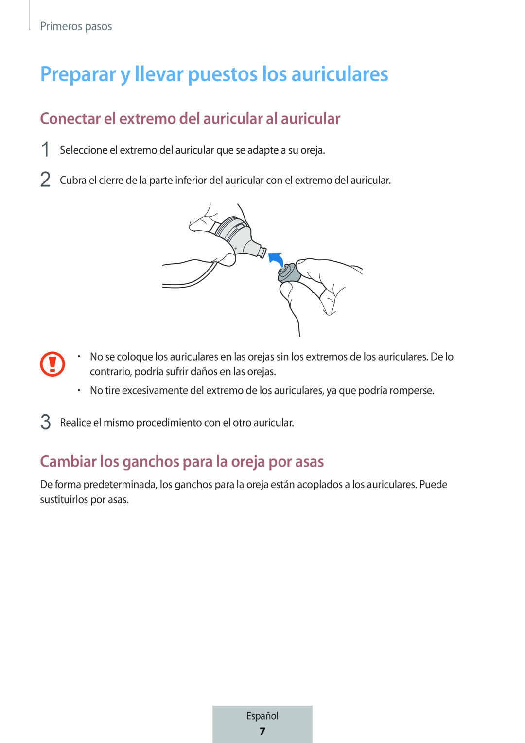 Conectar el extremo del auricular al auricular Cambiar los ganchos para la oreja por asas