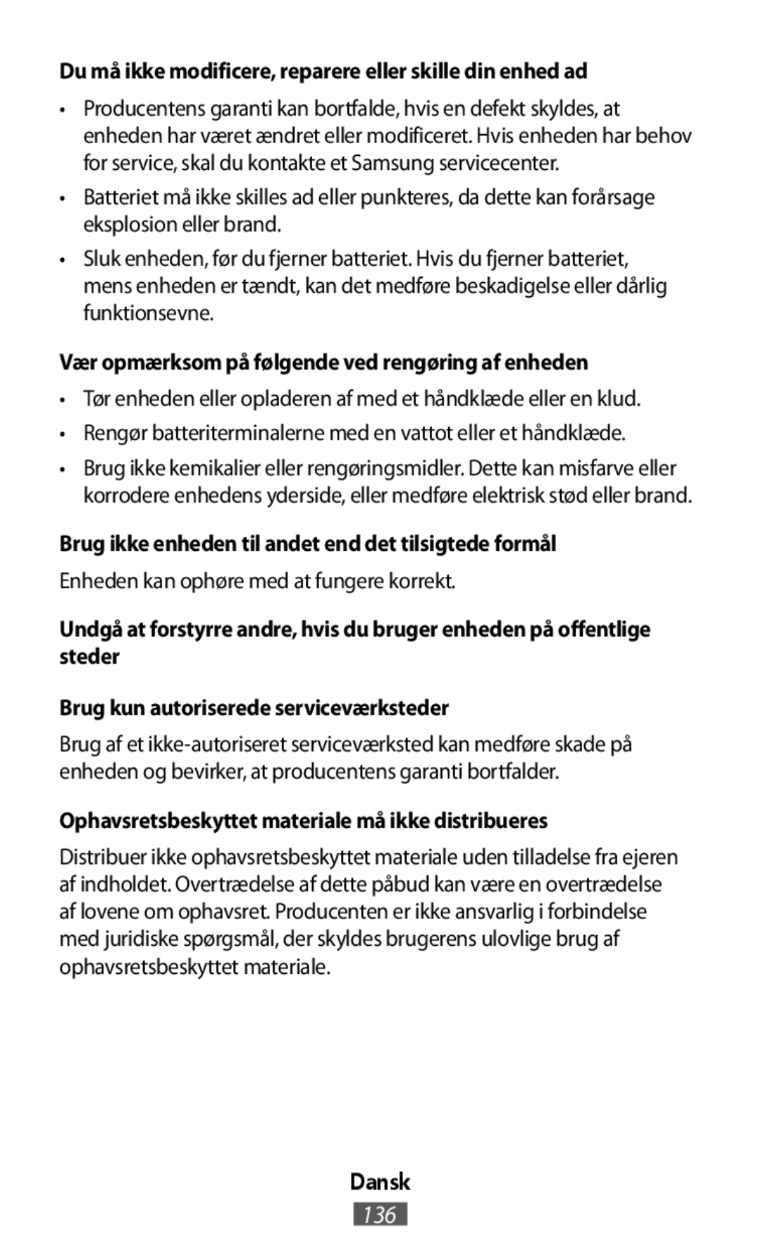 •Rengør batteriterminalerne med en vattot eller et håndklæde Enheden kan ophøre med at fungere korrekt