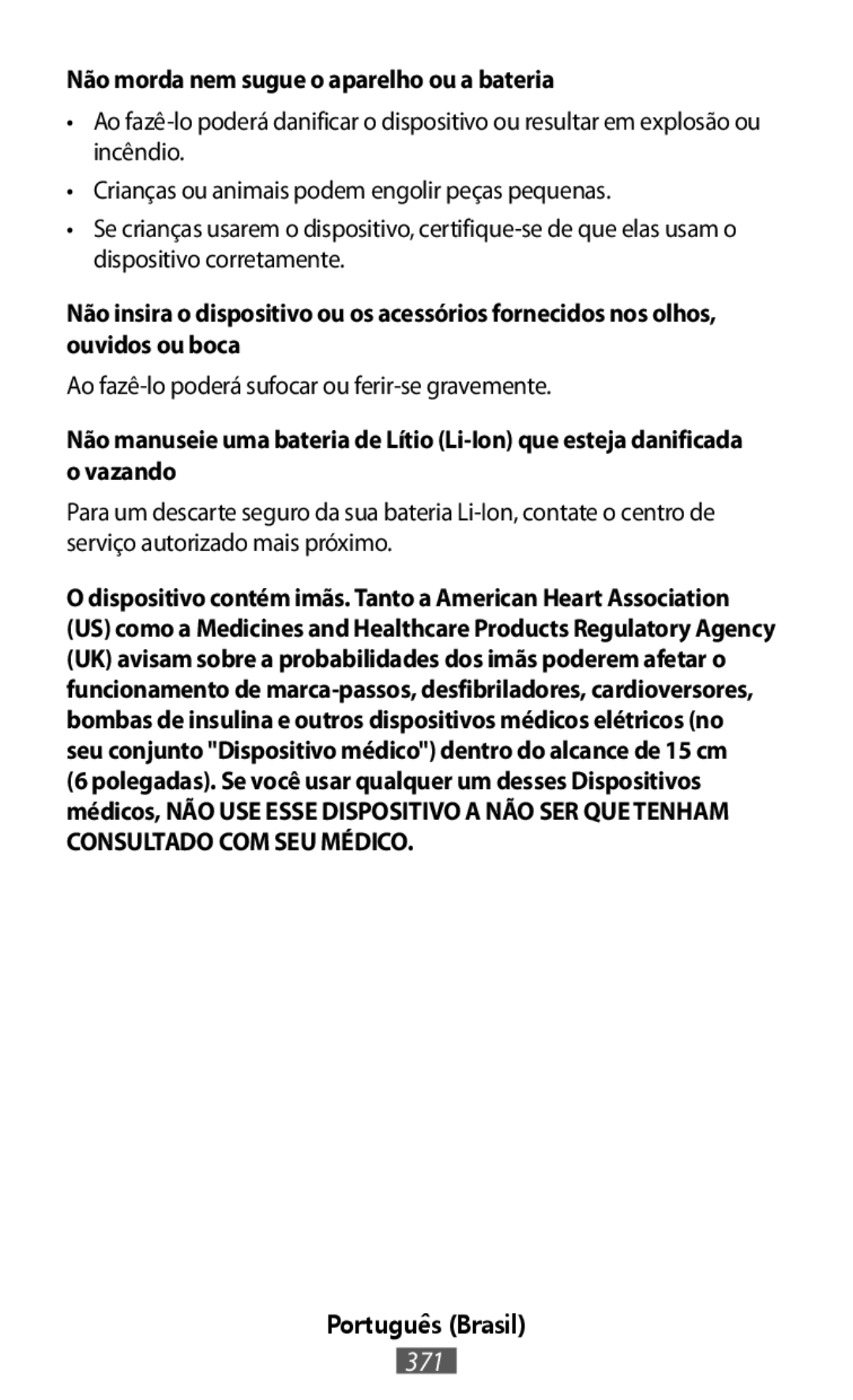 Não insira o dispositivo ou os acessórios fornecidos nos olhos, ouvidos ou boca In-Ear Headphones Level Active Headphones