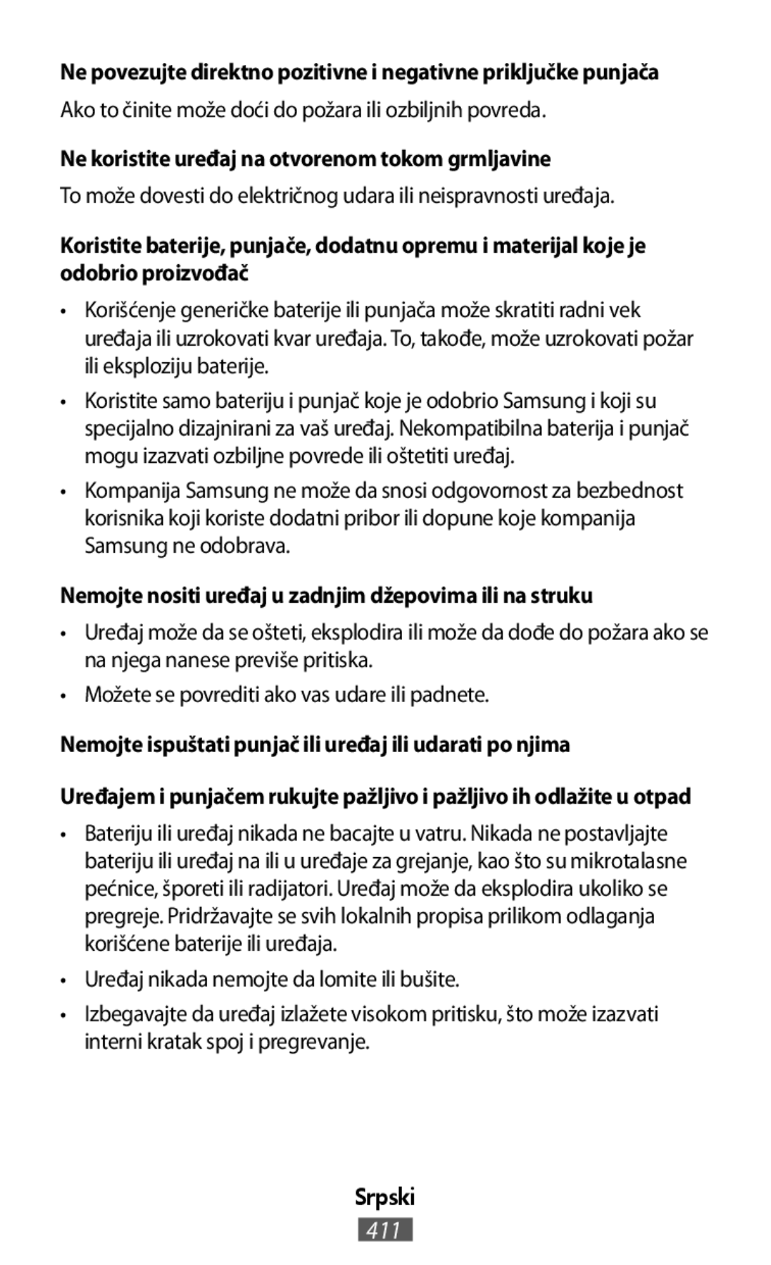 Ako to činite može doći do požara ili ozbiljnih povreda To može dovesti do električnog udara ili neispravnosti uređaja