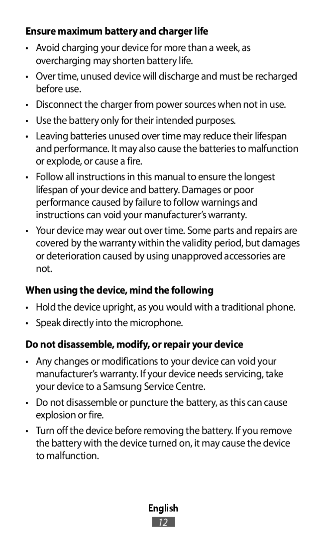 •Disconnect the charger from power sources when not in use •Over time, unused device will discharge and must be recharged before use