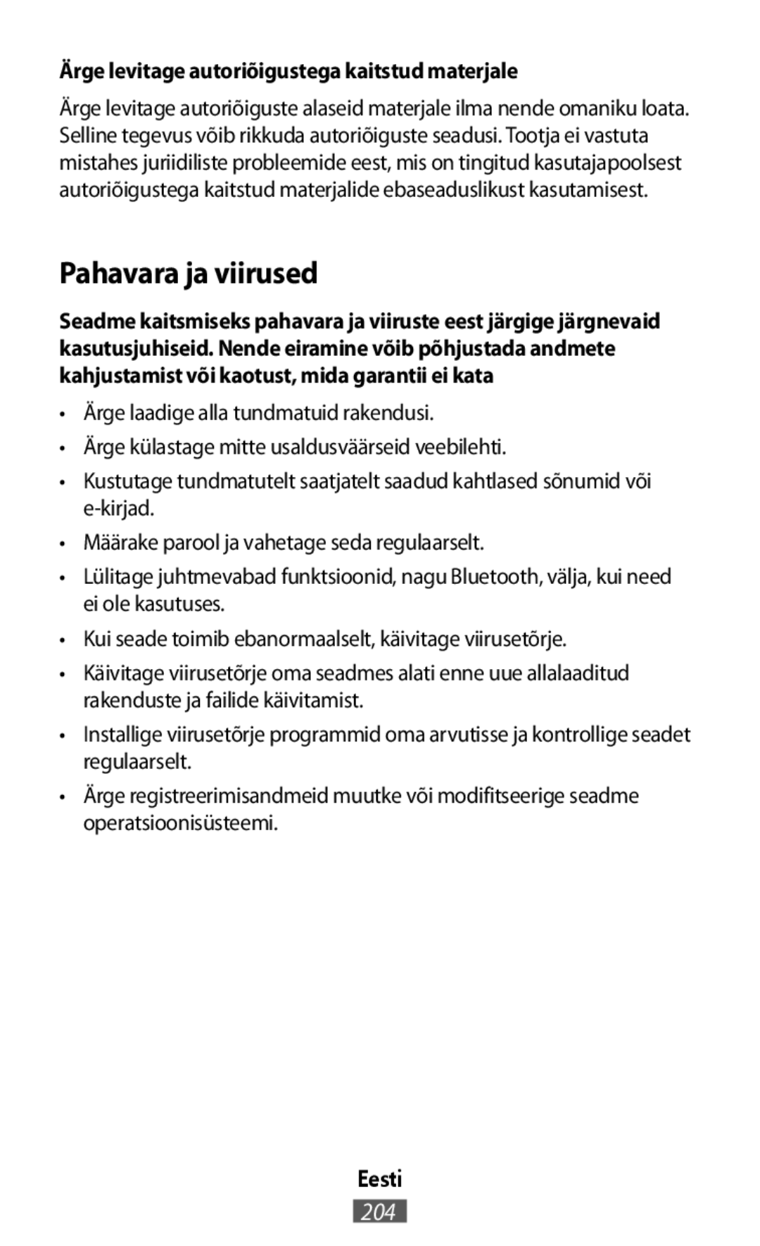 •Ärge laadige alla tundmatuid rakendusi •Ärge külastage mitte usaldusväärseid veebilehti