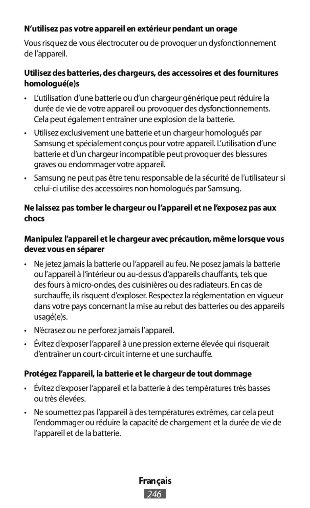 •N’écrasez ou ne perforez jamais l’appareil N’utilisez pas votre appareil en extérieur pendant un orage