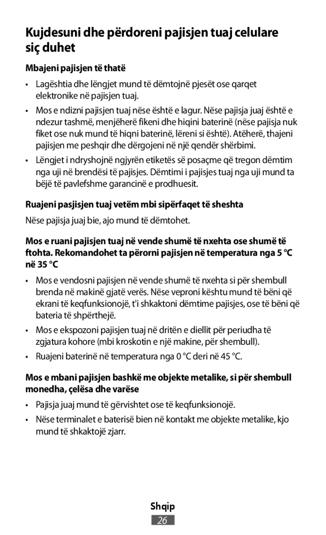 Nëse pajisja juaj bie, ajo mund të dëmtohet •Ruajeni baterinë në temperatura nga 0 °C deri në 45 °C