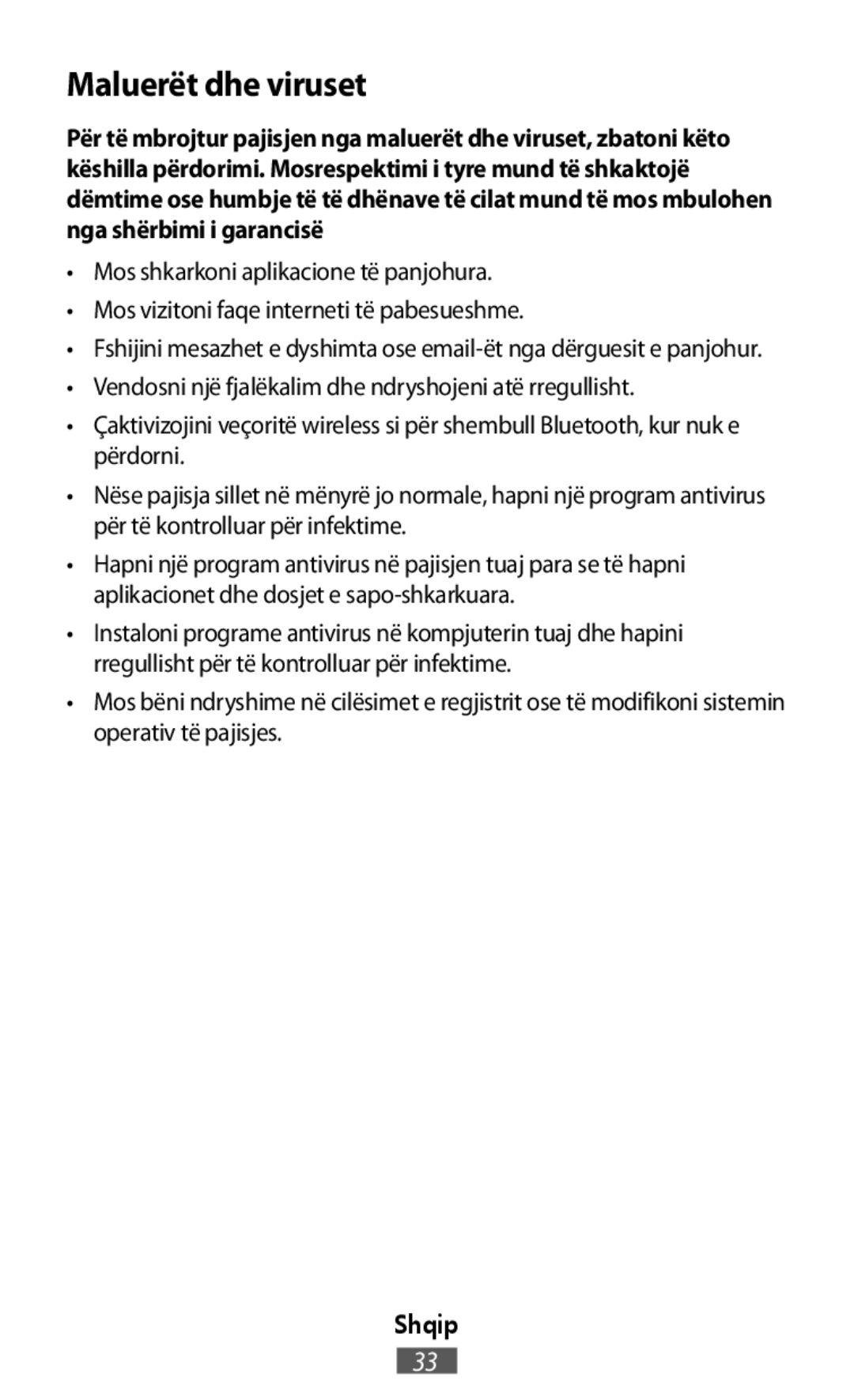 •Mos shkarkoni aplikacione të panjohura •Mos vizitoni faqe interneti të pabesueshme