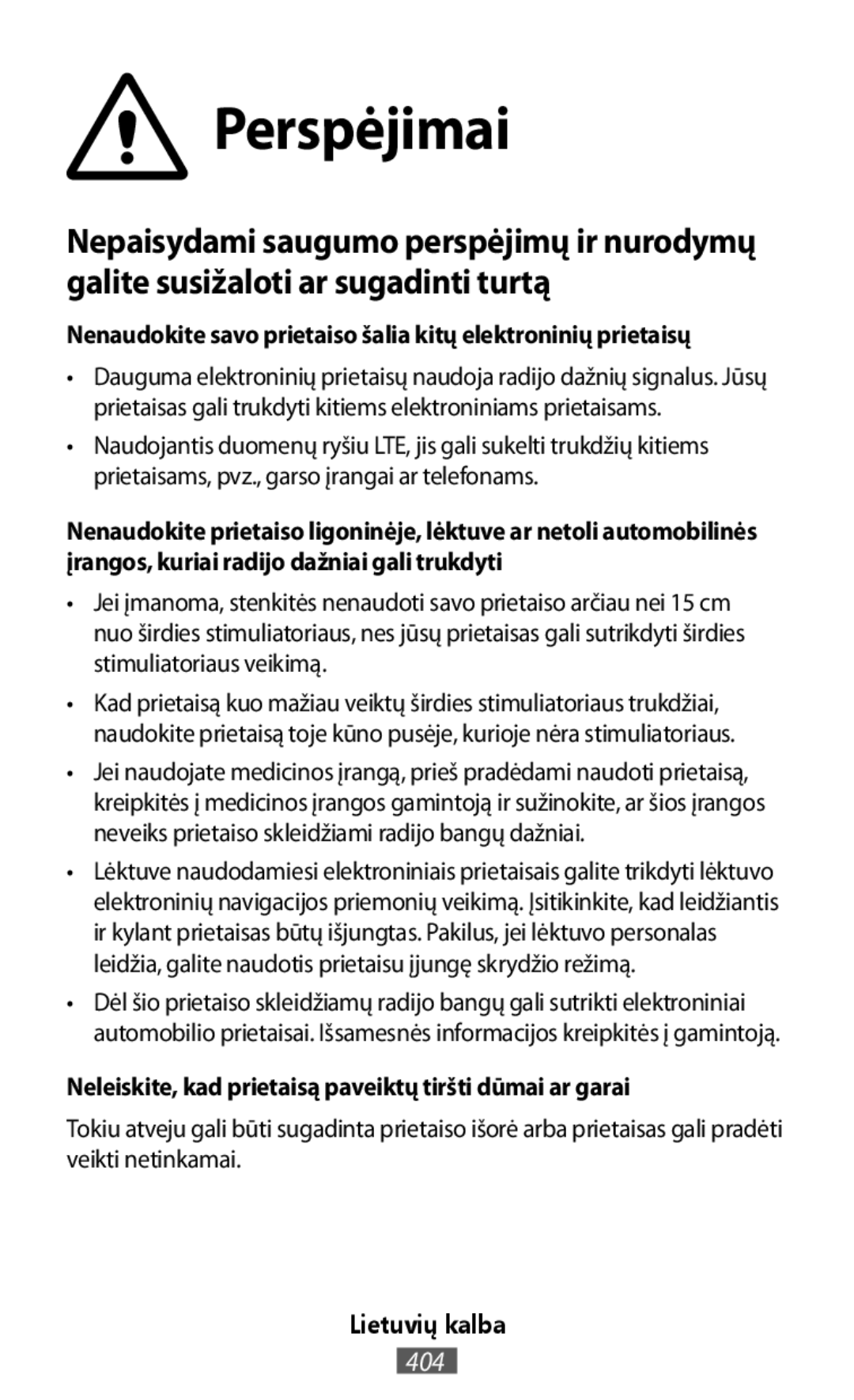 Neleiskite, kad prietaisą paveiktų tiršti dūmai ar garai On-Ear Headphones Level On Wireless Headphones