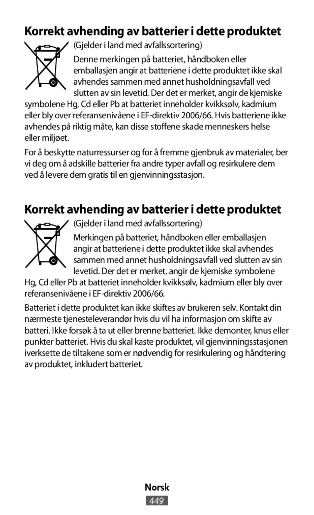 (Gjelder i land med avfallssortering) Korrekt avhending av batterier i dette produktet