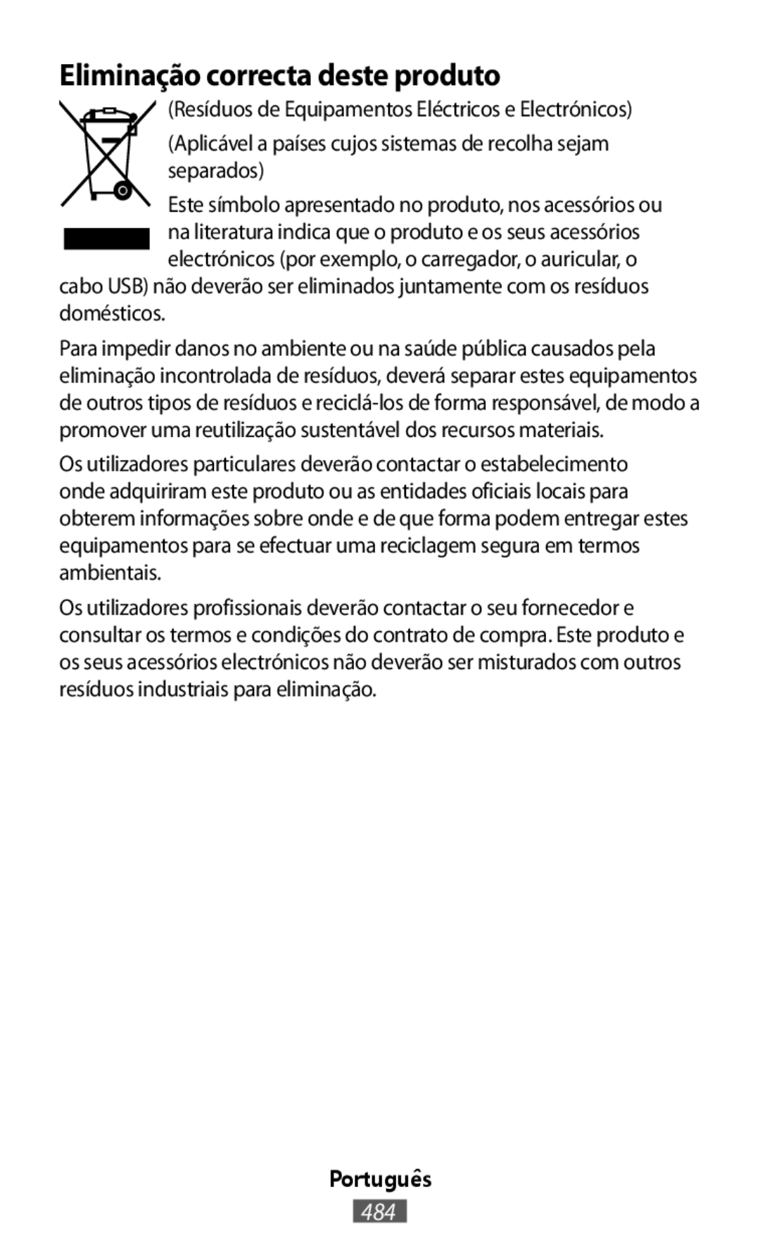 (Aplicável a países cujos sistemas de recolha sejam separados) cabo USB) não deverão ser eliminados juntamente com os resíduos domésticos