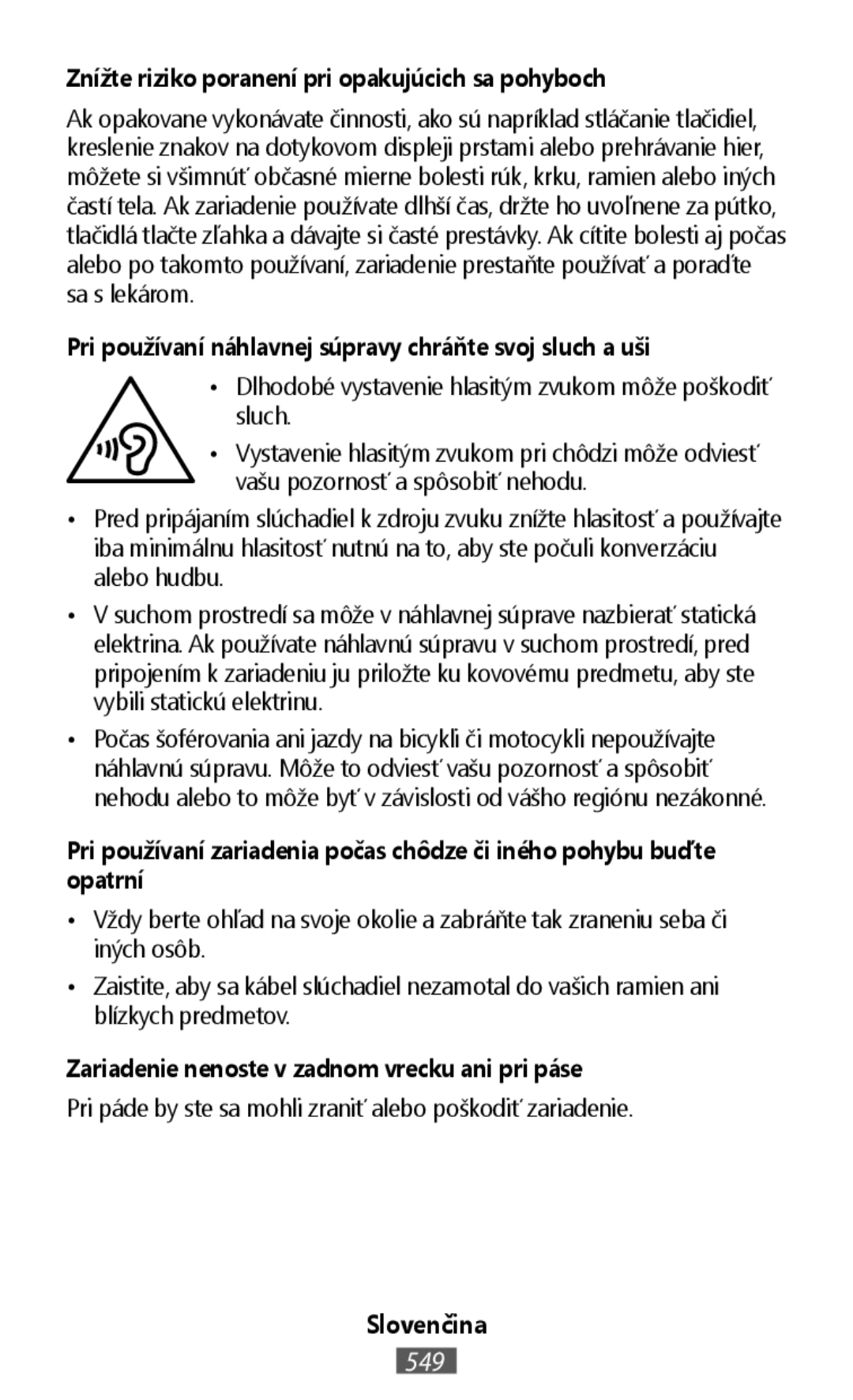 •Vždy berte ohľad na svoje okolie a zabráňte tak zraneniu seba či iných osôb On-Ear Headphones Level On Wireless Headphones