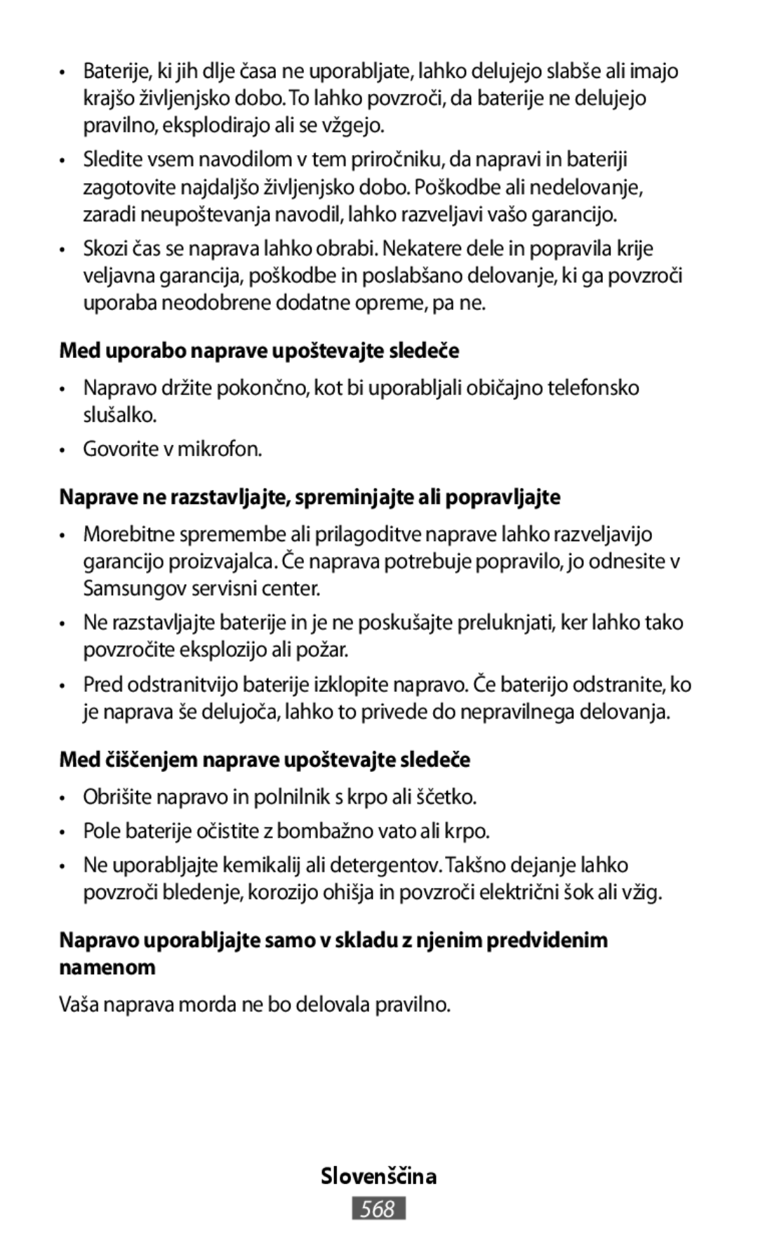 •Napravo držite pokončno, kot bi uporabljali običajno telefonsko slušalko •Govorite v mikrofon