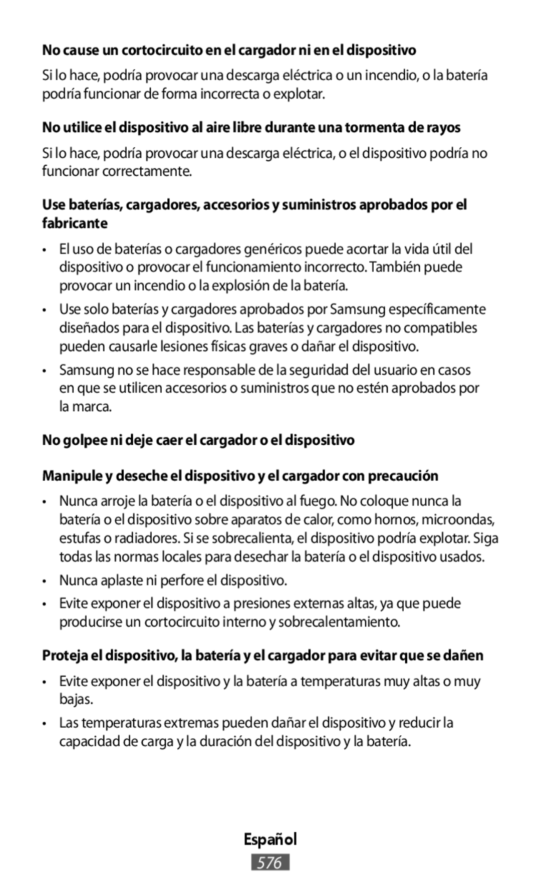 •Nunca aplaste ni perfore el dispositivo Evite exponer el dispositivo y la batería a temperaturas muy altas o muy bajas