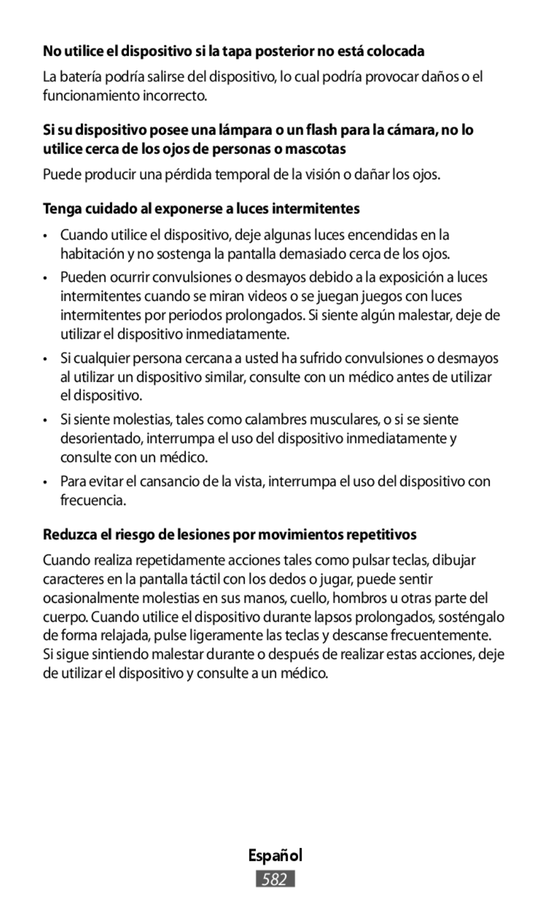 Puede producir una pérdida temporal de la visión o dañar los ojos No utilice el dispositivo si la tapa posterior no está colocada