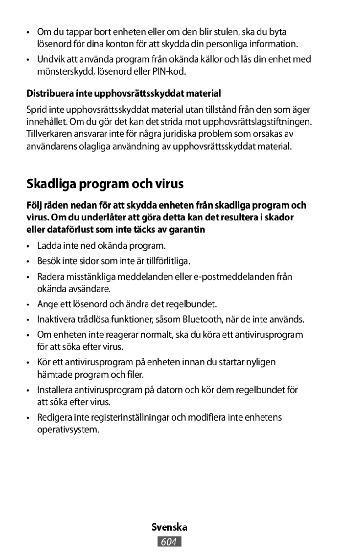 •Ladda inte ned okända program •Besök inte sidor som inte är tillförlitliga