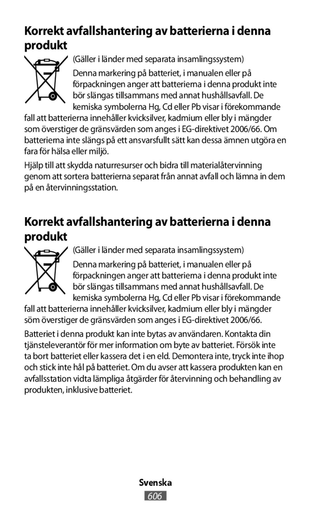 Korrekt avfallshantering av batterierna i denna produkt