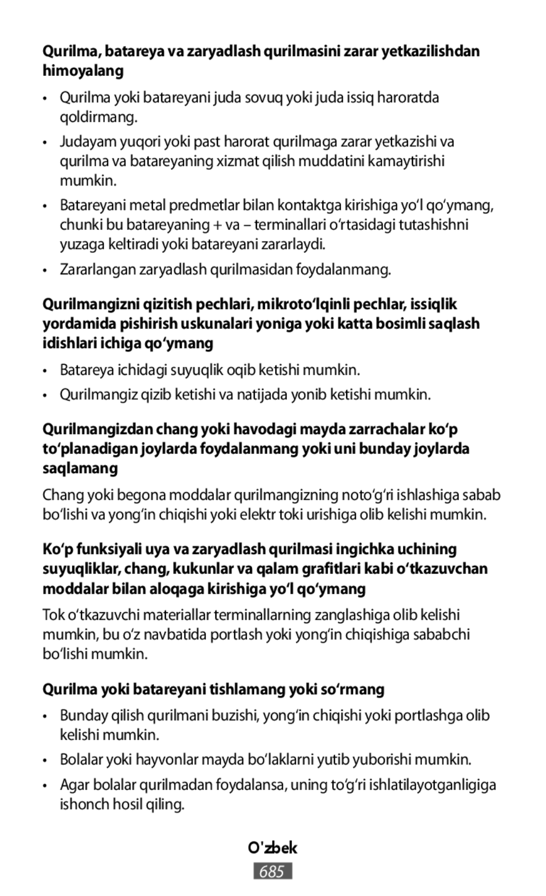 •Qurilma yoki batareyani juda sovuq yoki juda issiq haroratda qoldirmang •Zararlangan zaryadlash qurilmasidan foydalanmang