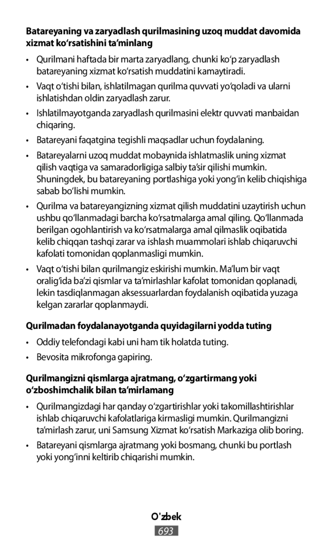 •Ishlatilmayotganda zaryadlash qurilmasini elektr quvvati manbaidan chiqaring •Batareyani faqatgina tegishli maqsadlar uchun foydalaning