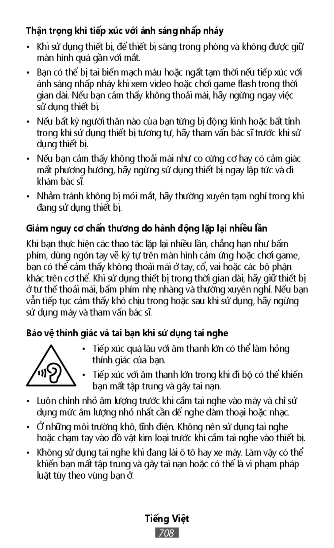 •Tiếp xúc quá lâu với âm thanh lớn có thể làm hỏng thính giác của bạn Thận trọng khi tiếp xúc với ánh sáng nhấp nháy