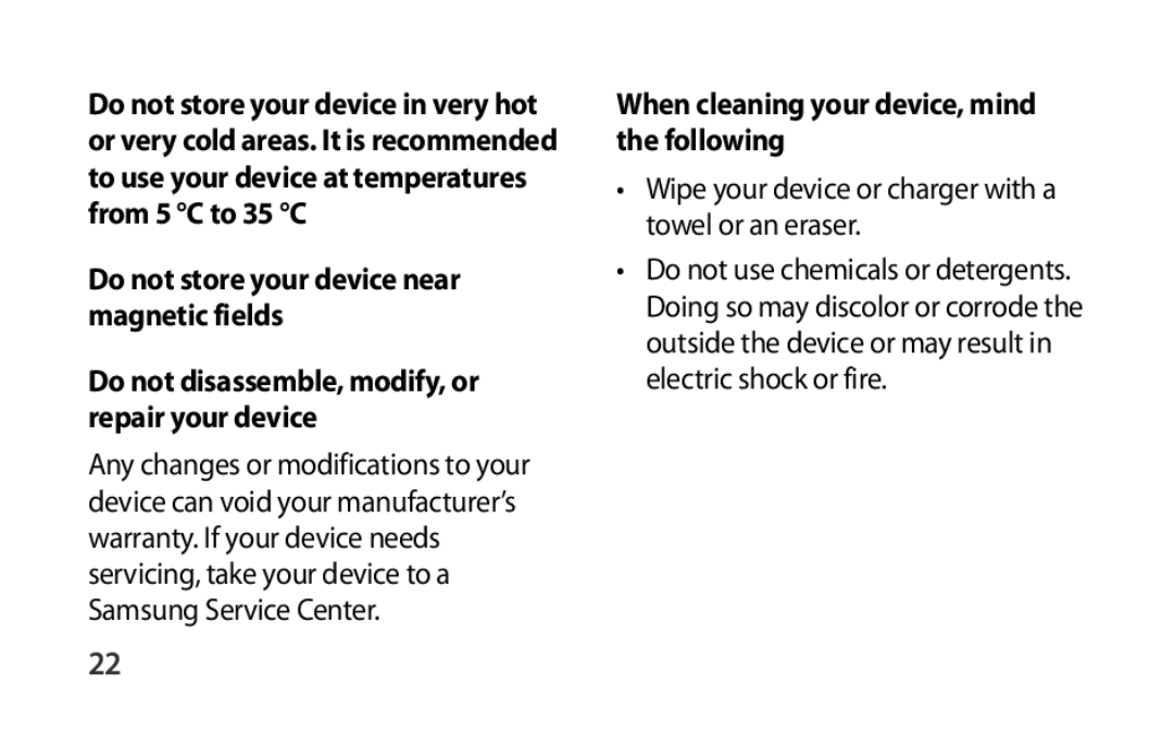 When cleaning your device, mind the following Box Level Box