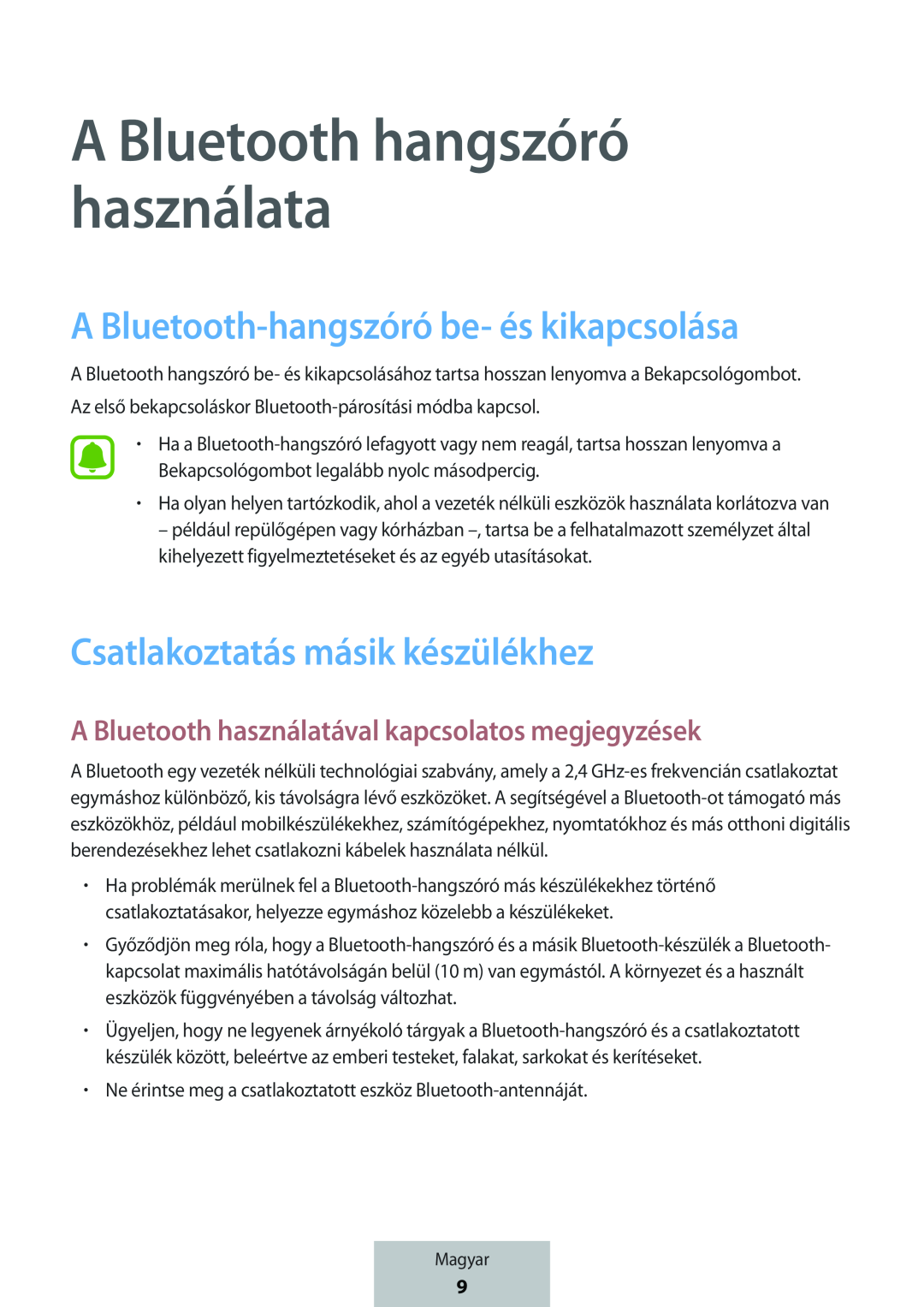 A Bluetooth-hangszóróbe- és kikapcsolása Csatlakoztatás másik készülékhez