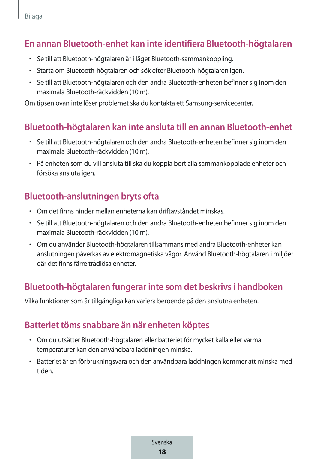 En annan Bluetooth-enhetkan inte identifiera Bluetooth-högtalaren Bluetooth-högtalarenkan inte ansluta till en annan Bluetooth-enhet