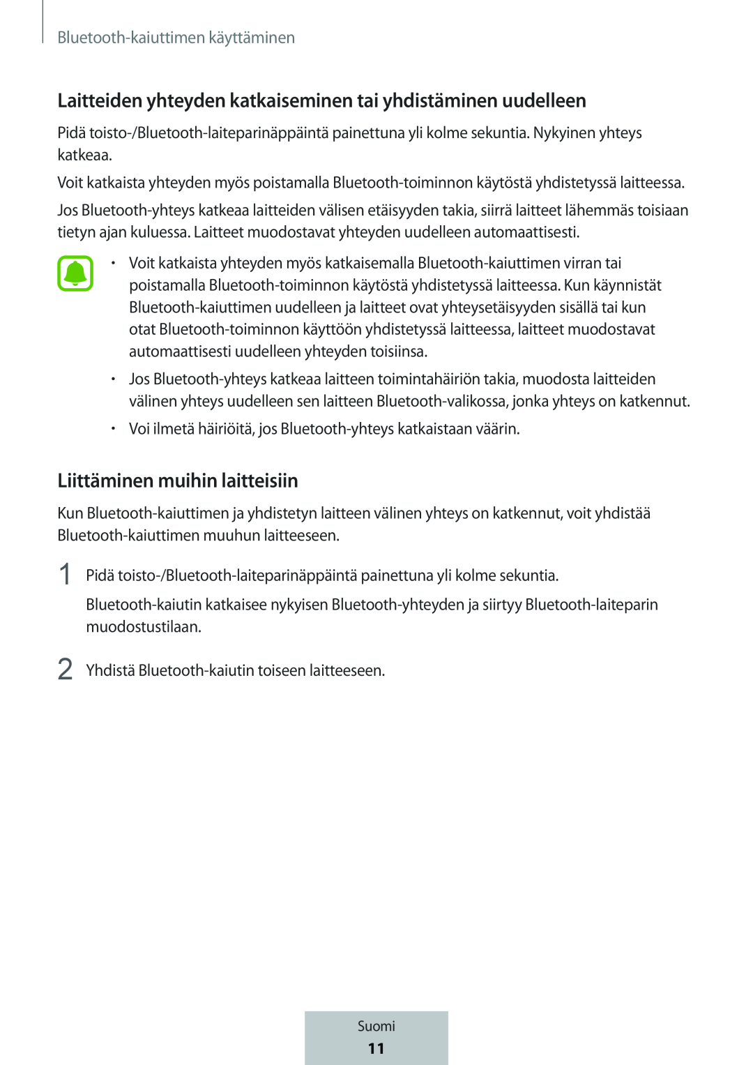 Laitteiden yhteyden katkaiseminen tai yhdistäminen uudelleen Liittäminen muihin laitteisiin