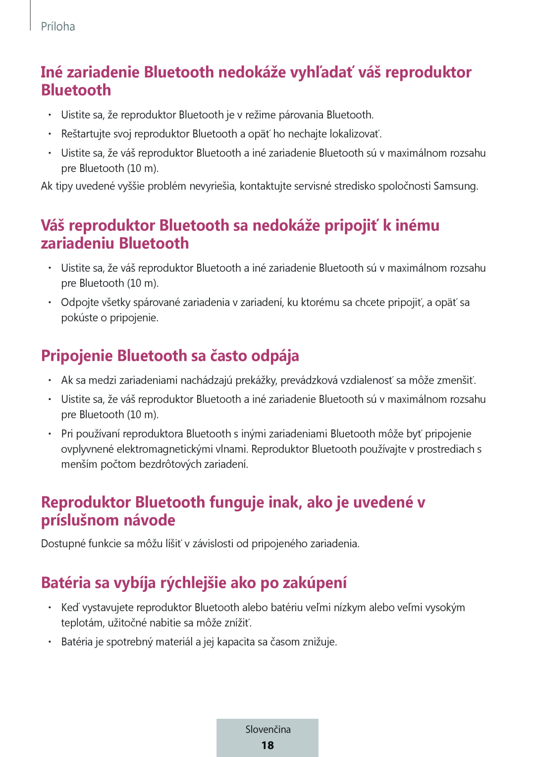 Iné zariadenie Bluetooth nedokáže vyhľadať váš reproduktor Bluetooth Váš reproduktor Bluetooth sa nedokáže pripojiť k inému zariadeniu Bluetooth