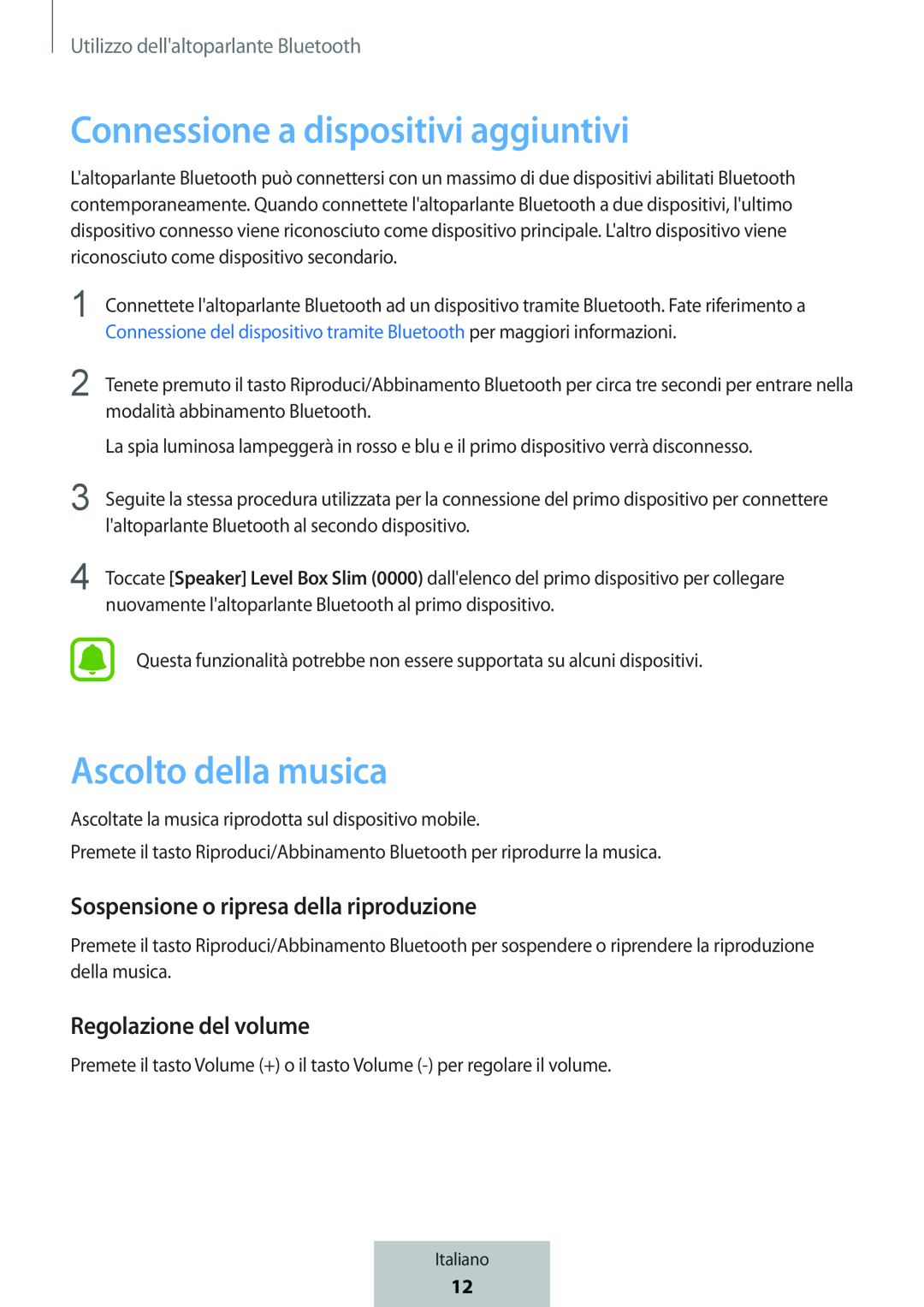 Connessione a dispositivi aggiuntivi Ascolto della musica