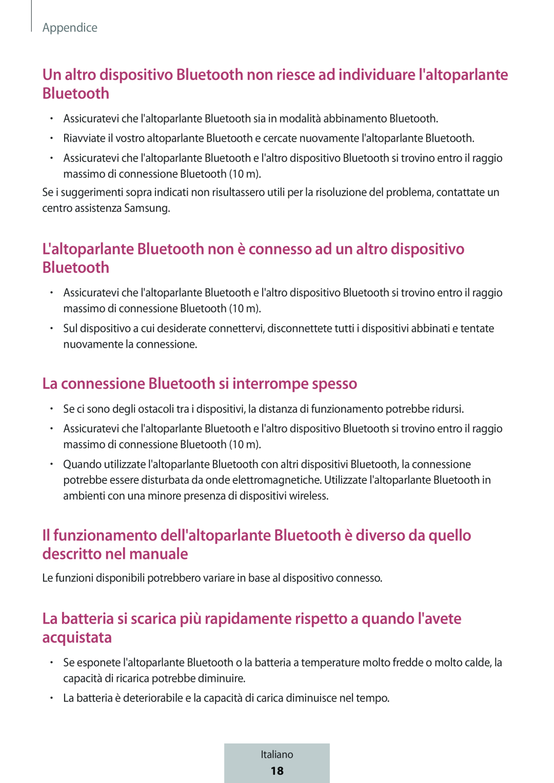 L'altoparlante Bluetooth non è connesso ad un altro dispositivo Bluetooth La connessione Bluetooth si interrompe spesso