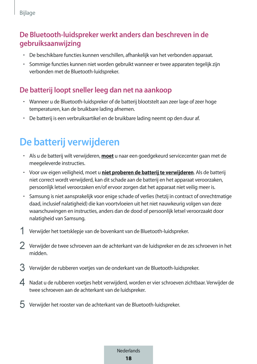 De Bluetooth-luidsprekerwerkt anders dan beschreven in de gebruiksaanwijzing De batterij loopt sneller leeg dan net na aankoop