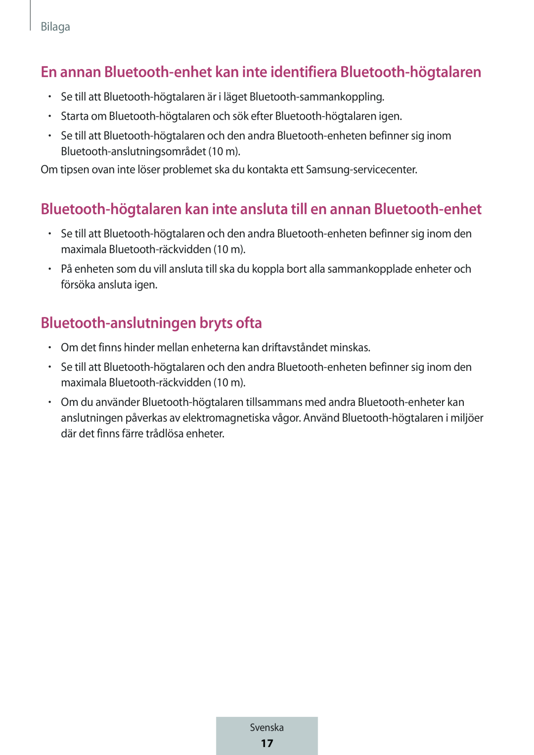 En annan Bluetooth-enhetkan inte identifiera Bluetooth-högtalaren Bluetooth-högtalarenkan inte ansluta till en annan Bluetooth-enhet