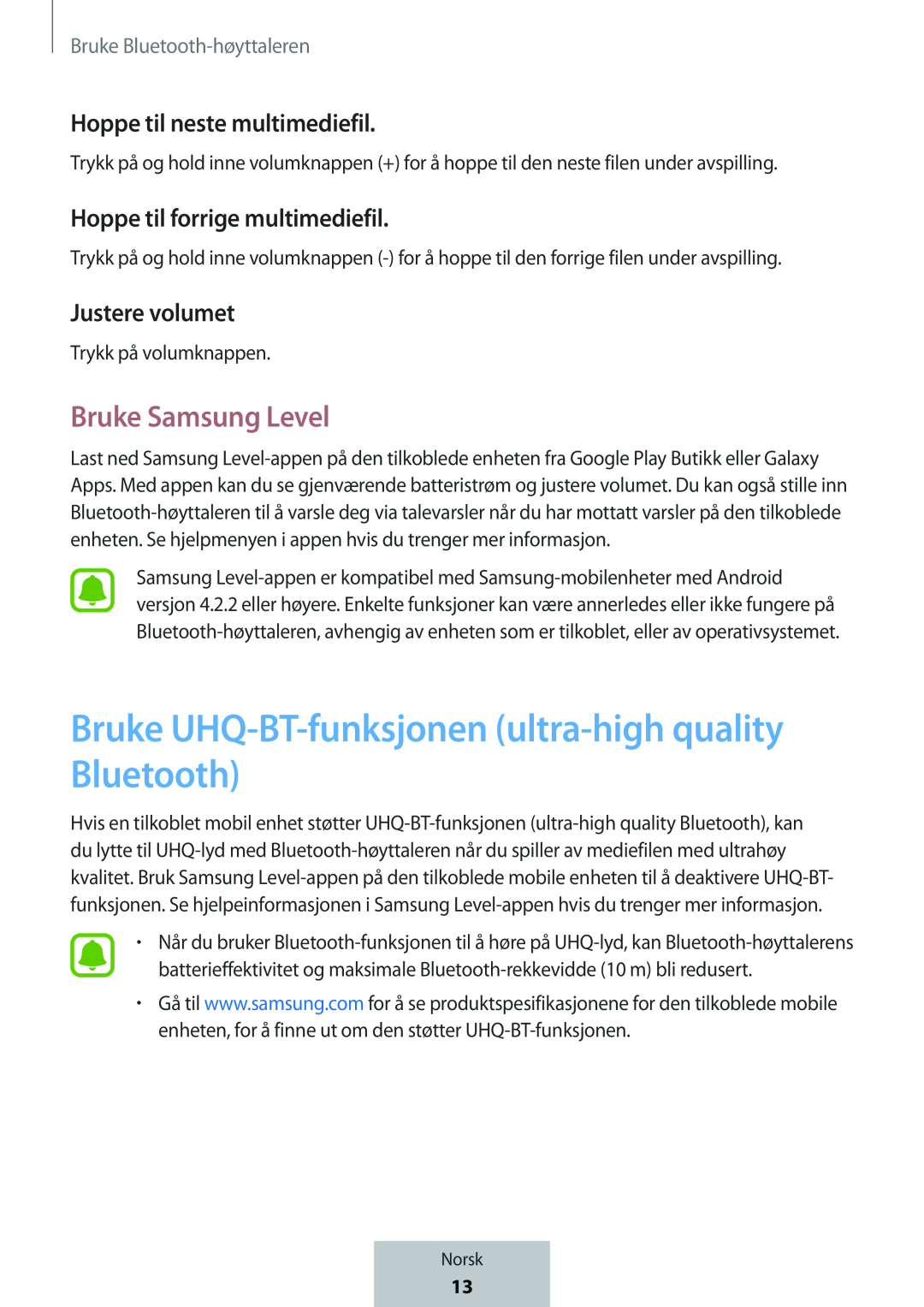 Bruke UHQ-BT-funksjonen (ultra-highquality Bluetooth) Hoppe til neste multimediefil