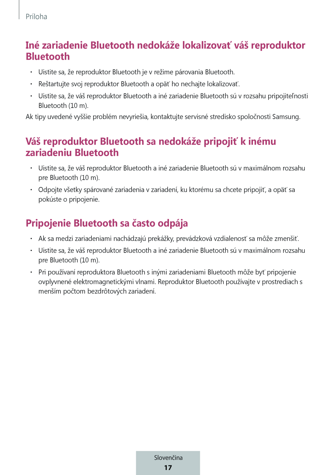 Iné zariadenie Bluetooth nedokáže lokalizovať váš reproduktor Bluetooth Váš reproduktor Bluetooth sa nedokáže pripojiť k inému zariadeniu Bluetooth