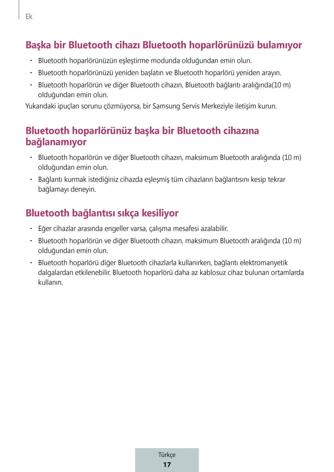 Başka bir Bluetooth cihazı Bluetooth hoparlörünüzü bulamıyor Bluetooth hoparlörünüz başka bir Bluetooth cihazına bağlanamıyor