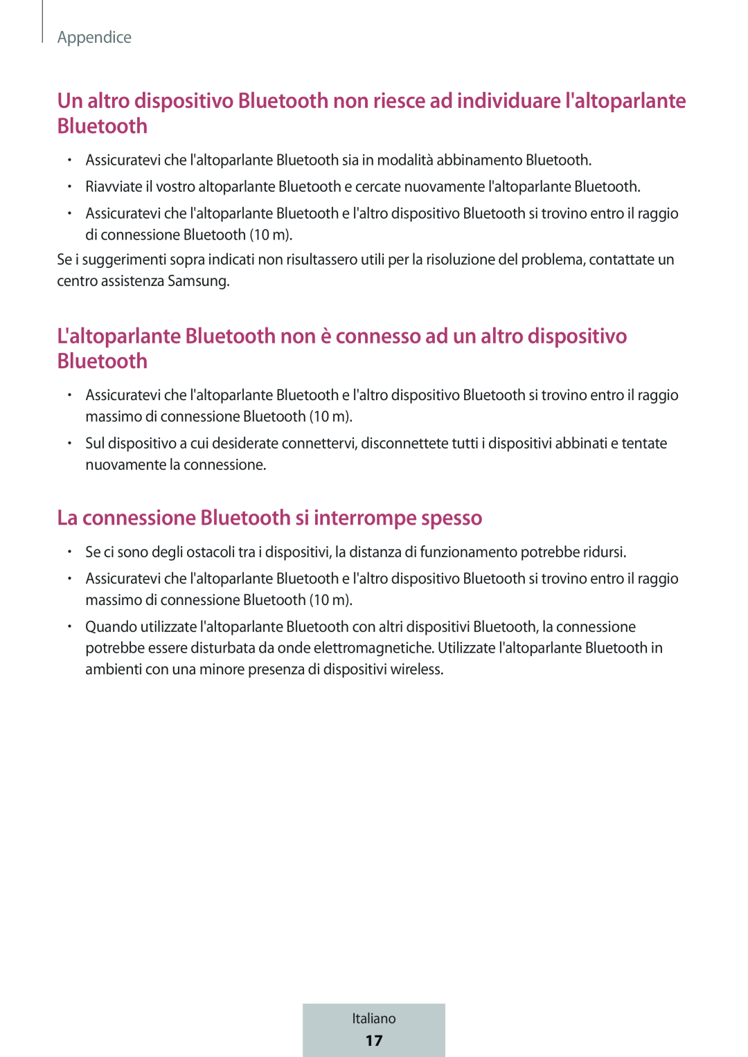 L'altoparlante Bluetooth non è connesso ad un altro dispositivo Bluetooth La connessione Bluetooth si interrompe spesso