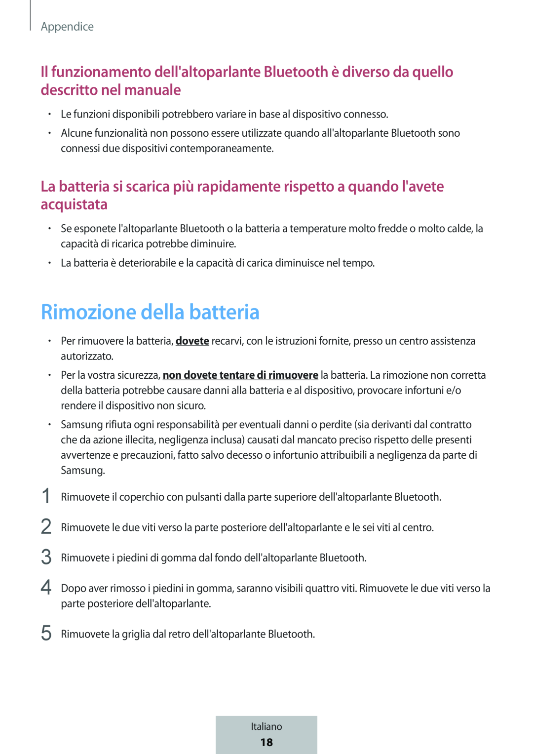 La batteria si scarica più rapidamente rispetto a quando l'avete acquistata Rimozione della batteria