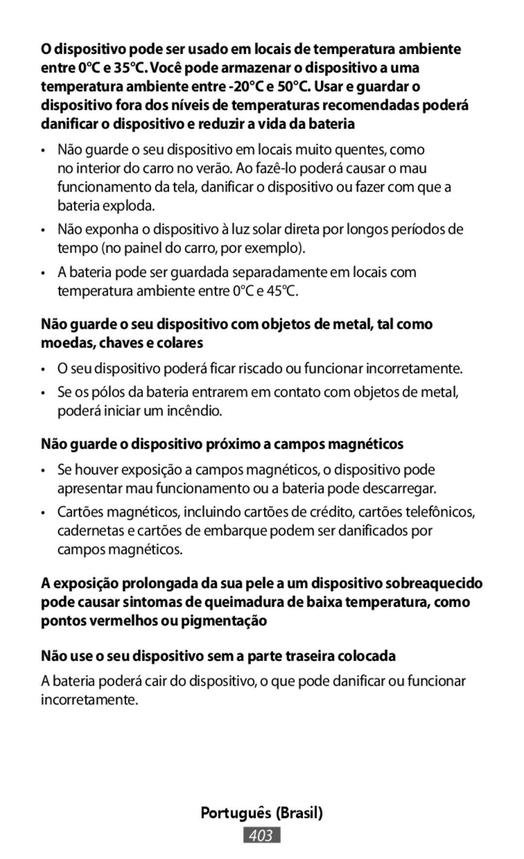 Não guarde o dispositivo próximo a campos magnéticos Box Level Box Mini