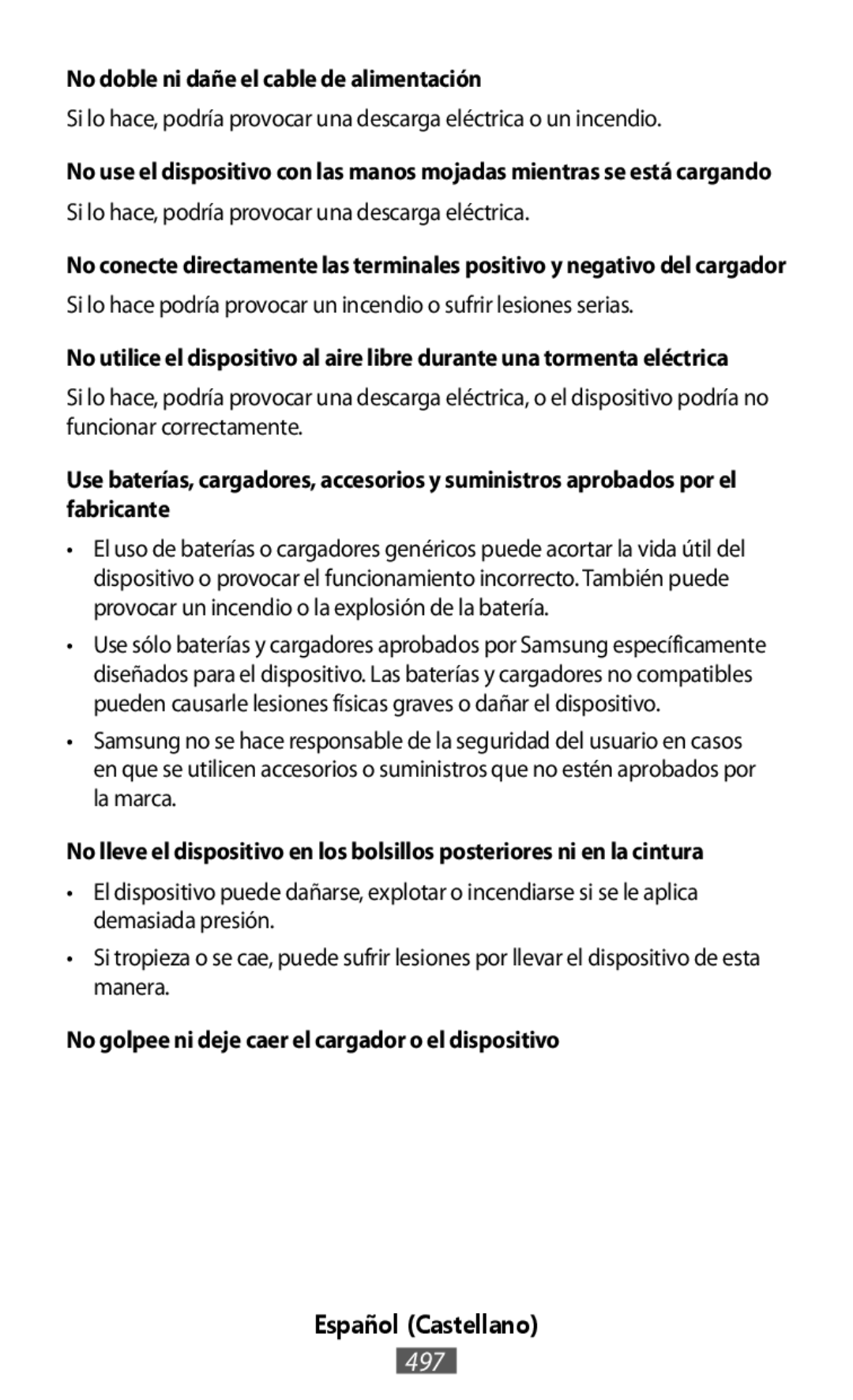 No doble ni dañe el cable de alimentación No use el dispositivo con las manos mojadas mientras se está cargando